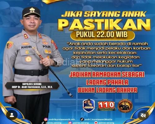 Imbauan Kapolres Serang, AKBP Andri Kurniawan pada bulan suci Ramadan. Foto Yono